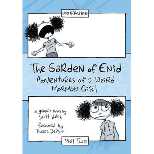 The Garden of Enid: Adventures of a Weird Mormon Girl, Part Two - Paperback
