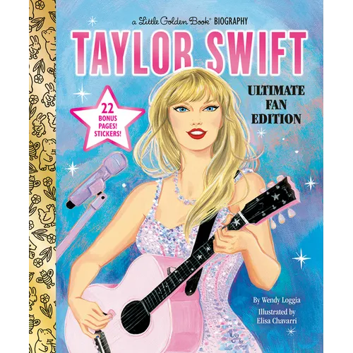 Taylor Swift Ultimate Fan Edition Little Golden Book Biography: 22 Bonus Pages! Stickers! - Hardcover