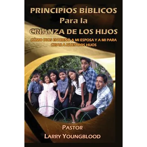 Principios Biblicos Para La Crianza de Los Hijos - Paperback