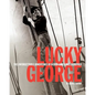 Lucky George: The Unforgettable Adventures of a Free-Lance Photographer - Paperback