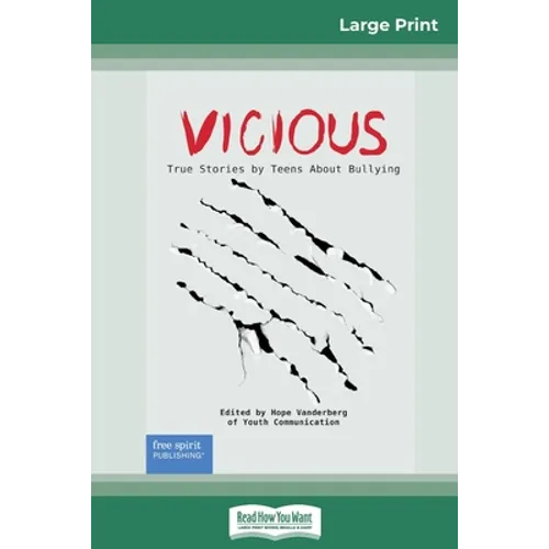 Vicious: True Stories by Teens About Bullying (16pt Large Print Edition) - Paperback