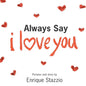 Always Say I Love You - Paperback