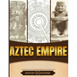 Aztec Empire: A Brief History from Beginning to the End - Paperback