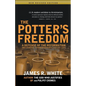 The Potter's Freedom: A Defense of the Reformation and the Rebuttal of Norman Geisler's Chosen But Free - Paperback