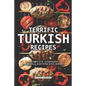Terrific Turkish Recipes: A Complete Cookbook of Middle Eastern Dish Ideas! - Paperback