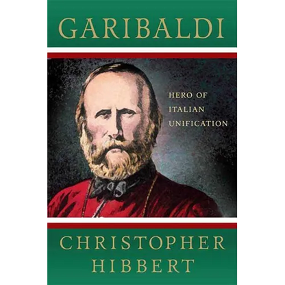 Garibaldi: Hero of Italian Unification: Hero of Italian Unification - Paperback