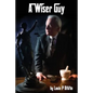 A Wiser Guy - Paperback
