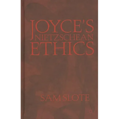 Joyce's Nietzschean Ethics - Hardcover