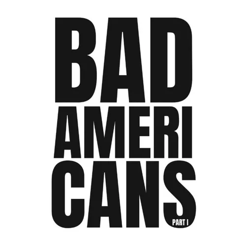 Bad Americans: Part I - Paperback