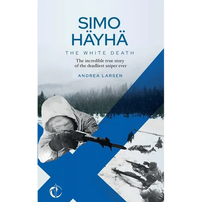 SIMO HÄYHÄ, The White Death: The incredible true story of the deadliest sniper ever - Paperback