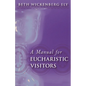 A Manual for Eucharistic Visitors - Paperback