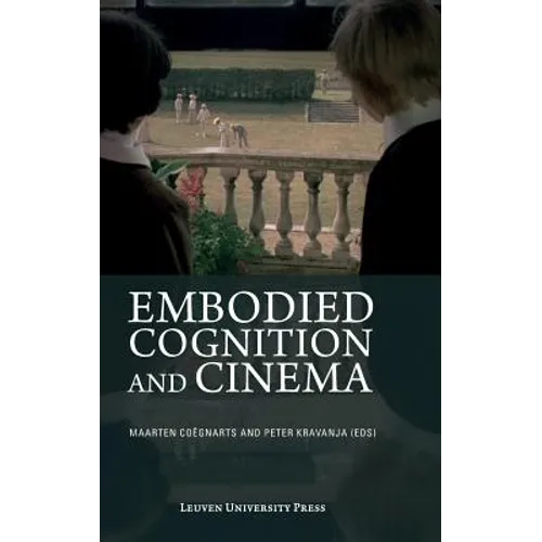 Embodied Cognition and Cinema - Hardcover