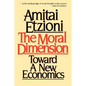 Moral Dimension: Toward a New Economics - Paperback