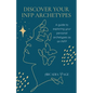 Discover Your INFP Archetypes - Paperback