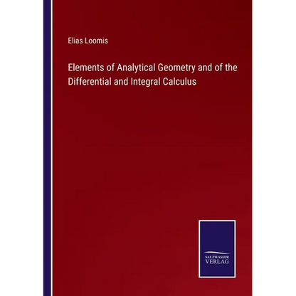 Elements of Analytical Geometry and of the Differential and Integral Calculus - Paperback