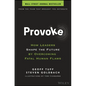 Provoke: How Leaders Shape the Future by Overcoming Fatal Human Flaws - Hardcover