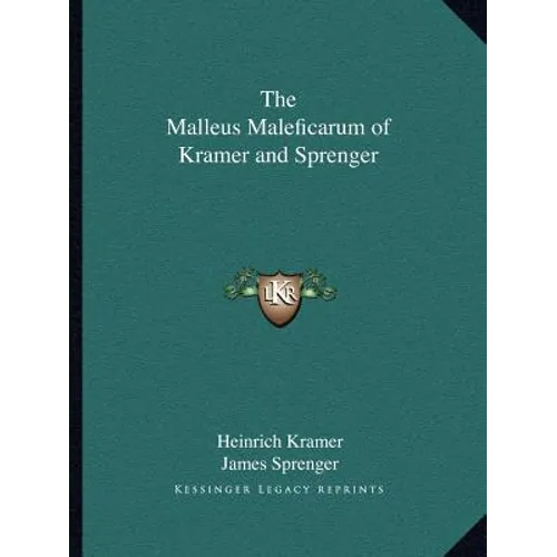 The Malleus Maleficarum of Kramer and Sprenger - Paperback