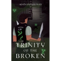 Trinity of the Broken - Paperback