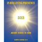 In His Living Presence 333: Journey Science to Faith - Paperback