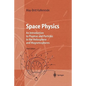 Space Physics: An Introduction to Plasmas and Particles in the Heliosphere and Magnetospheres - Paperback