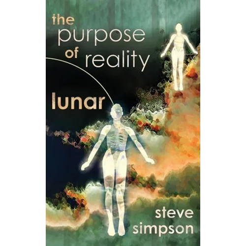 The Purpose of Reality: Lunar - Hardcover