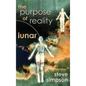 The Purpose of Reality: Lunar - Hardcover