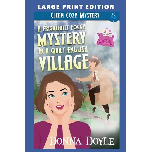 A Frightfully Foggy Mystery in a Quiet English Village: Large Print Edition - Paperback