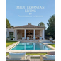 Mediterranean Living: By Francobelge Interiors - Hardcover