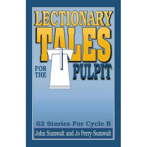 Lectionary Tales for the Pulpit: 62 Stories for Cycle B - Paperback