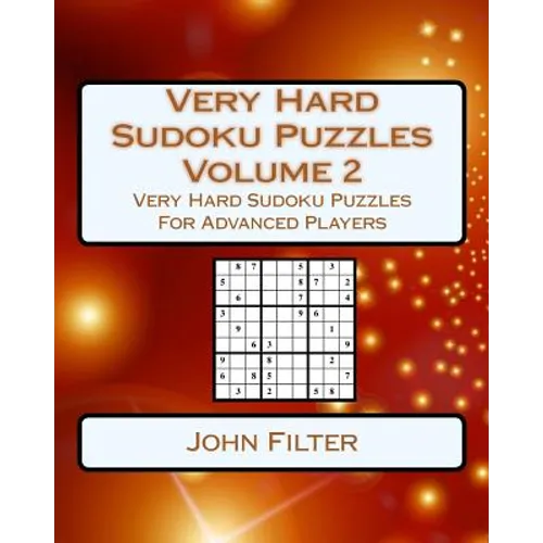 Very Hard Sudoku Puzzles Volume 2: Very Hard Sudoku Puzzles For Advanced Players - Paperback