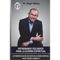 Entrenando Soldados Para La Guerra Espiritual - Nivel Basico- Unidad 4: Los Principios De Vida En Cristo En La Guerra Espiritual - Paperback