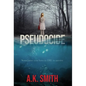 Pseudocide - Sometimes you have to DIE to survive - Hardcover