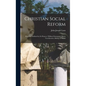 Christian Social Reform; Program Outlined by Its Pioneer, William Emmanuel, Baron Von Ketteler, Bishop of Mainz - Hardcover