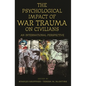 The Psychological Impact of War Trauma on Civilians: An International Perspective - Hardcover
