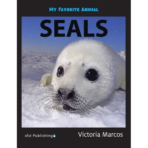 My Favorite Animal: Seals - Hardcover