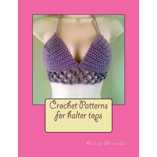 Crochet Patterns for Halter Tops - Paperback