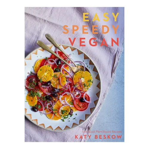 Easy Speedy Vegan: 100 Quick Plant-Based Recipes - Hardcover