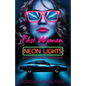 Fast Women and Neon Lights: Eighties-Inspired Neon Noir - Paperback