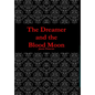 The Dreamer and the Blood Moon - Hardcover
