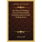 The Heart of Healing a Journal of Remarkable Demonstrations of God's Healing Power - Paperback