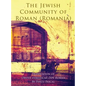 The Jewish Community of Roman (Roman, Romania): Translation of Obstea evreiascaă din Roman - Hardcover