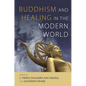 Buddhism and Healing in the Modern World - Hardcover