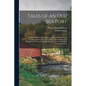 Tales of an old sea Port; a General Sketch of the History of Bristol, Rhode Island, Including, Incidentally, an Account of the Voyages of the Norsemen - Paperback