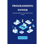Programming Power: Essential Skills for a Successful Career in Tech - Paperback