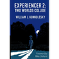 Experiencer 2: Two Worlds Collide - Paperback