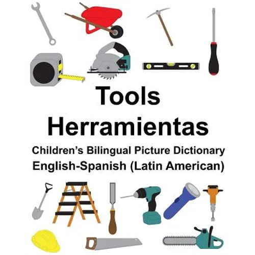 English-Spanish (Latin American) Tools/Herramientas Children's Bilingual Picture Dictionary - Paperback