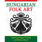 Hungarian Folk Art: Coloring Pages for Kids and Kids at Heart - Paperback