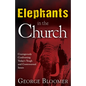Elephants in the Church: Courageously Confronting Today's Tough and Controversial Issues - Paperback