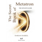 The Secret Book of Metatron: The Initiate's Guide - Paperback