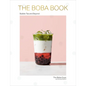 The Boba Book: Bubble Tea and Beyond - Hardcover